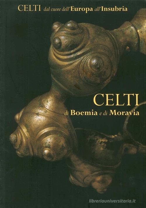 Celti di Boemia e di Moravia di Venceslas Kruta edito da Il Cerchio