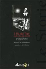 Il Re dei Topi e altre favole oscure di Cristiana Astori edito da Alacrán
