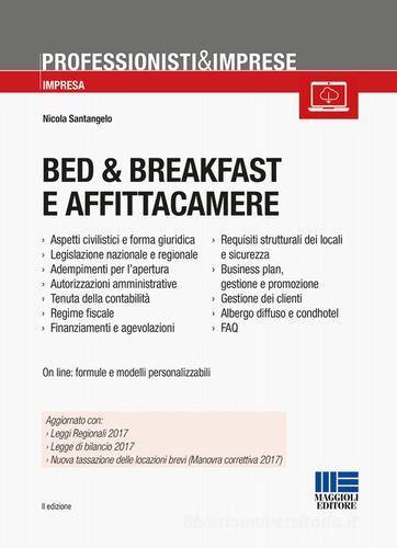 Bed & breakfast e affittacamere di Nicola Santangelo edito da Maggioli Editore