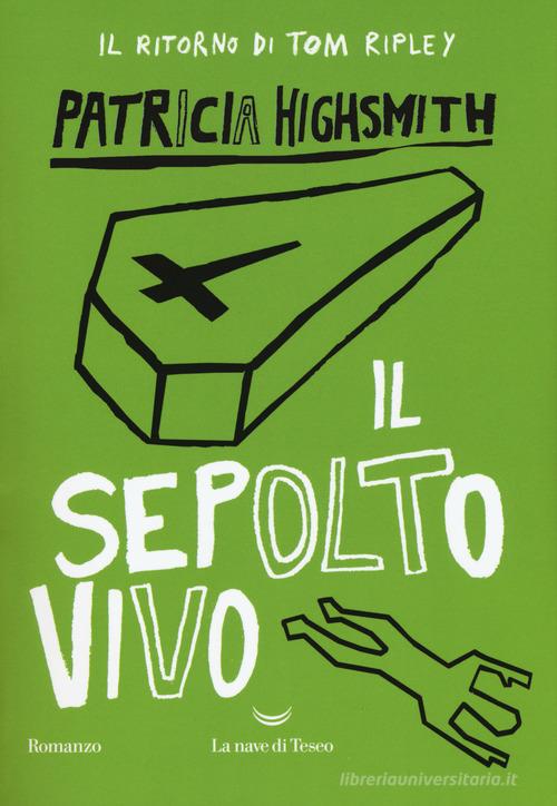 Il sepolto vivo di Patricia Highsmith edito da La nave di Teseo
