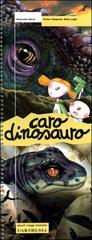 Caro dinosauro. Ediz. illustrata di Emanuela Nava, Franco Tempesta, Erika Luppi edito da Carthusia