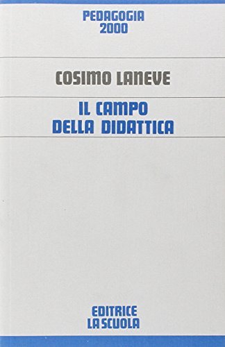 Il campo della didattica di Cosimo Laneve edito da La Scuola SEI