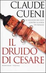 Il druido di Cesare di Claude Cueni edito da Tropea
