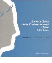 Galleria Civica di Arte contemporanea di Erice G. Perricone. Nuova collezione. Ediz. italiana e inglese edito da Gangemi Editore