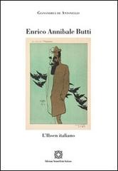 Enrico Annibale Butti. L'Ibsen italiano di Gianandrea De Antonellis edito da Edizioni Scientifiche Italiane