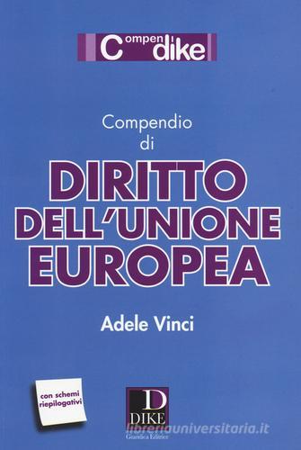 Compendio di diritto dell'Unione Europea di Adele Vinci edito da Dike Giuridica Editrice