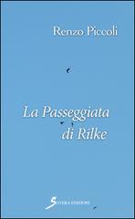 La passeggiata di Rilke. Triologia d'autunno vol.3 di Renzo Piccoli edito da Sovera Edizioni