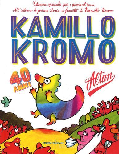 Kamillo Kromo. Ediz. speciale di Altan edito da Emme Edizioni