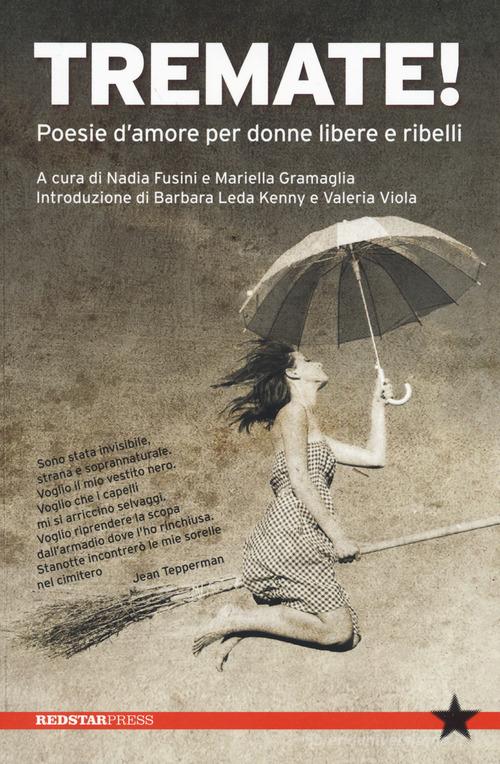 Tremate! Poesie d'amore per donne libere e ribelli edito da Red Star Press