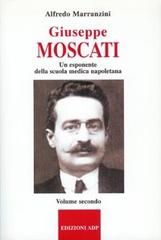 Giuseppe Moscati vol.2 di Alfredo Marranzini edito da Apostolato della Preghiera