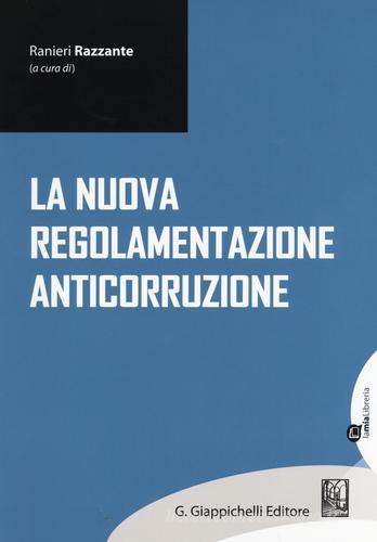 La nuova regolamentazione anticorruzione edito da Giappichelli-Linea Professionale
