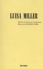 Luisa Miller. Melodramma tragico in tre atti di Giuseppe Verdi, Salvatore Cammarano edito da BMG Ricordi Publications