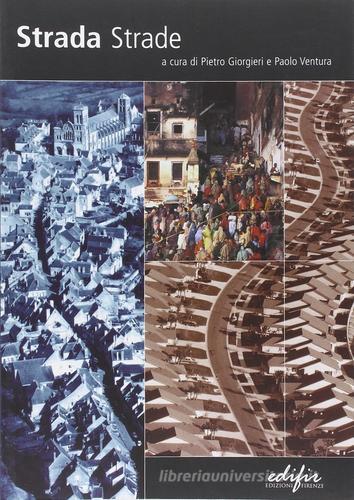 Strada, strade. Teorie e tecniche di progettazione urbanistica edito da EDIFIR