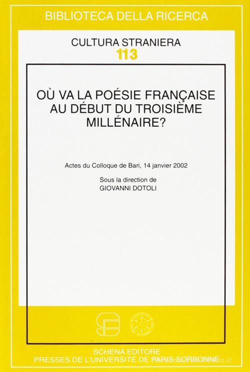 Oú va la poésie française au début du troisième millénaire edito da Schena Editore