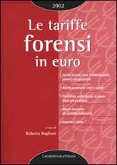Le tariffe forensi in Euro. Con il contributo unificato per l'iscrizione a ruolo e i diritti di cancelleria edito da La Tribuna