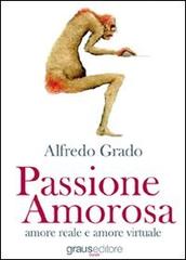 Passione amorosa di Alfredo Grado edito da Graus Edizioni
