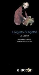 Il segreto di Agatha-Bibliografia e filmografia di Lia Volpatti edito da Alacrán