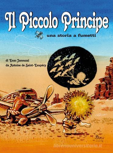 Il Piccolo Principe da Antoine de Saint-Exupéry. Una storia a fumetti di Enzo Jannuzzi edito da Excalibur (Milano)