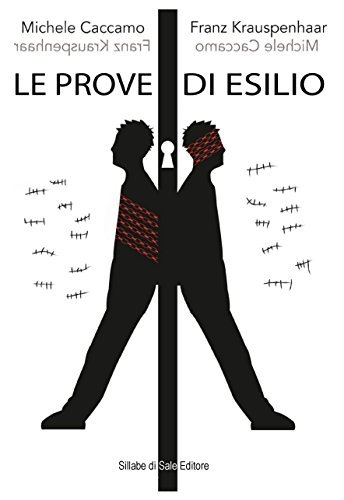 Le prove di esilio di Michele Caccamo, Franz Krauspenhaar edito da Sillabe di Sale Editore