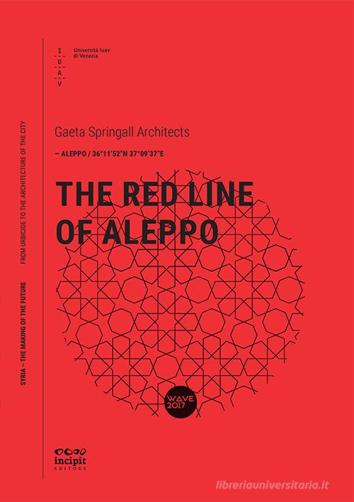 The Red line of Aleppo edito da Università Iuav di Venezia