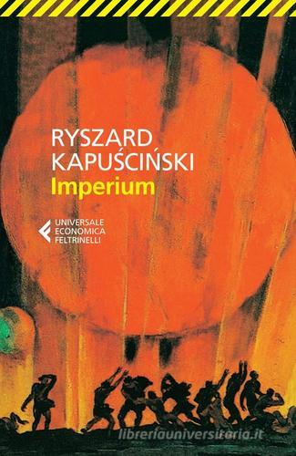 Imperium di Ryszard Kapuscinski edito da Feltrinelli