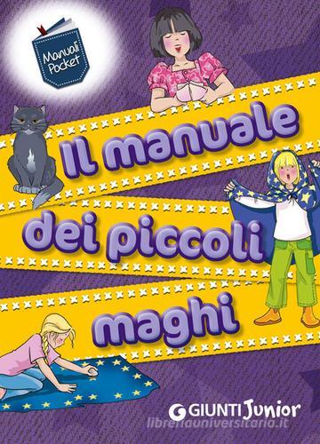 Il manuale dei piccoli maghi di Elisa Prati edito da Giunti Junior