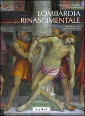 Lombardia rinascimentale. Ediz. illustrata di Maria Grazia Balzarini, Tiziana Monaco edito da Jaca Book