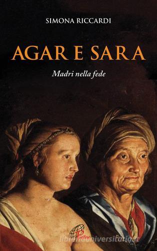 Agar e Sara. Madri nella fede di Simona Riccardi edito da Paoline Editoriale Libri