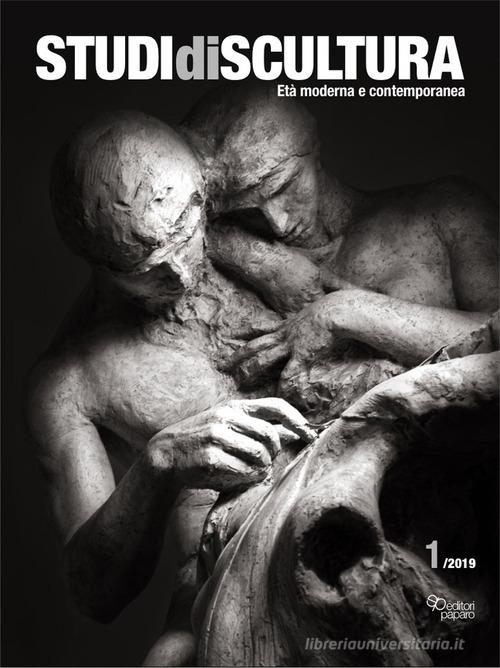Studi di scultura. Età moderna e contemporanea (2019) vol.1 edito da Editori Paparo