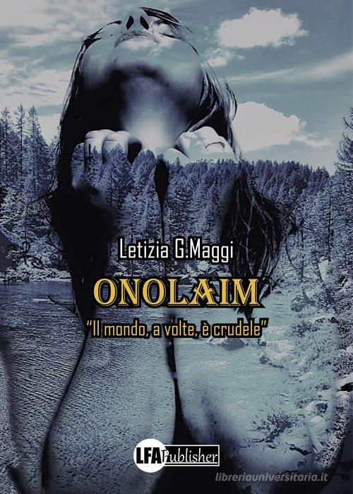 Libro Onolaim vol. 2 di Letizia G. Maggi di LFA Publisher
