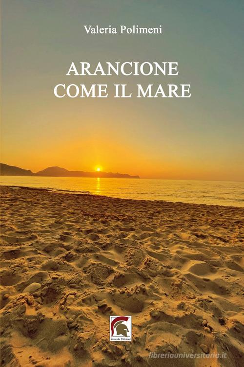 Libro Arancione come il mare di Valeria Polimeni Narrativa di Leonida