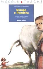 Europa e Pandora. Ediz. illustrata di Nathaniel Hawthorne edito da Editori Riuniti