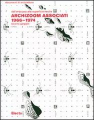 Archizoom Associati 1966-1974. Dall'onda pop alla superficie neutra di Roberto Gargiani edito da Mondadori Electa