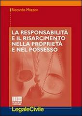 La responsabilità e il risarcimento nella proprietà e nel possesso di Riccardo Mazzon edito da Maggioli Editore