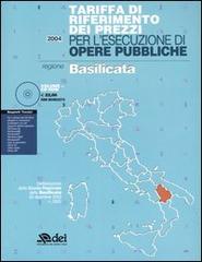 Tariffa di riferimento dei prezzi per l'esecuzione di opere pubbliche. Regione Basilicata. Con CD-ROM edito da DEI