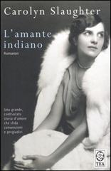 L' amante indiano di Carolyn Slaughter edito da TEA