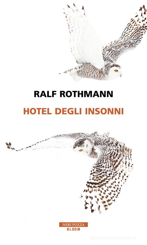 Hotel degli insonni di Ralf Rothmann edito da Neri Pozza