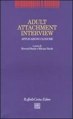 Adult Attachment Interview. Applicazioni cliniche edito da Raffaello Cortina Editore
