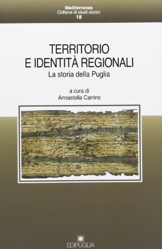 Territorio e identità regionali. La storia della Puglia edito da Edipuglia