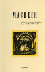 Macbeth. Melodramma in quattro atti. Musica di G. Verdi di Francesco M. Piave edito da BMG Ricordi Publications