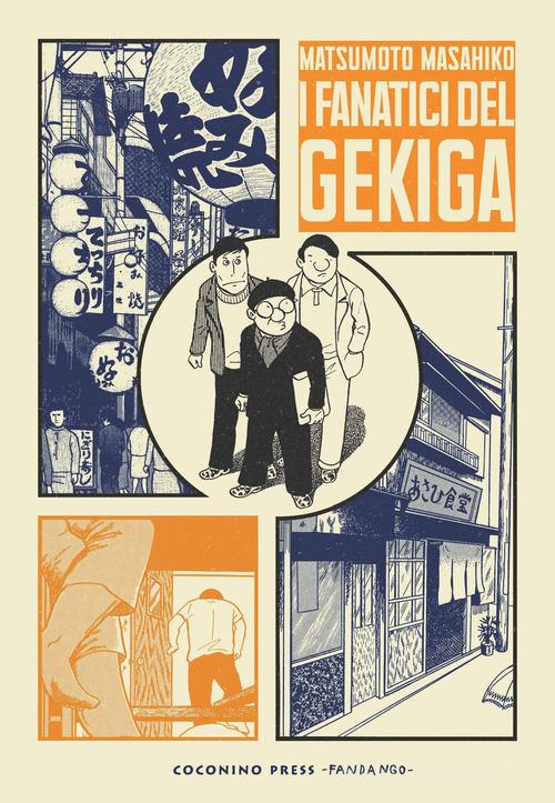 I fanatici del gekiga di Masahiko Matsumoto edito da Coconino Press