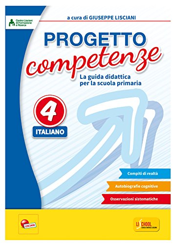 Progetto competenze. La guida didattica per la scuola primaria. Italiano vol.4 edito da Lisciani Scuola