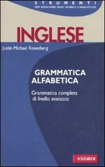 Inglese. Grammmatica alfabetica di Justin M. Rosenberg edito da Vallardi A.