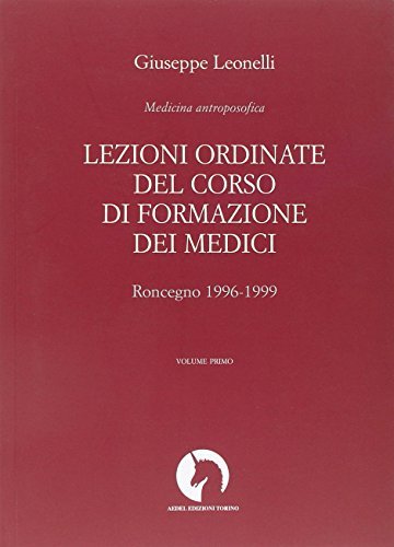 Lezioni ordinate del corso di formazione dei medici vol. 1 di Giuseppe Leonelli edito da Aedel
