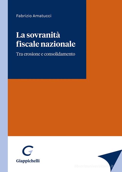 La sovranità fiscale nazionale di Fabrizio Amatucci edito da Giappichelli