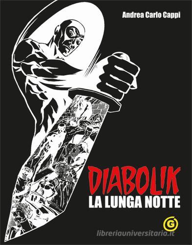 Diabolik. La lunga notte. Black edition di Andrea Carlo Cappi edito da Excalibur (Milano)