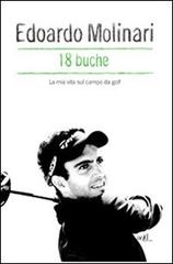 18 buche. La mia vita sul campo da golf di Edoardo Molinari edito da ADD Editore