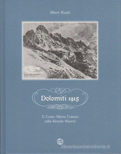 Dolomiti 1915 di Albert Reich edito da Nuovi Sentieri