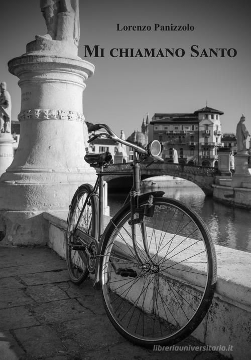 Libro Mi chiamano santo di Lorenzo Panizzolo di Bidigi