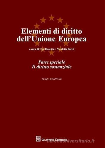 Elementi di diritto dell'Unione Europea. Parte speciale. Il diritto sostanziale edito da Giuffrè